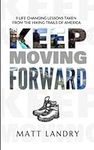 Keep Moving Forward: 9 Life-Changin