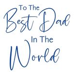 To the Best Dad in the World balloon vinyl decal (silver)