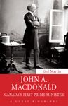 John A. Macdonald: Canada's First Prime Minister