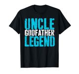 Uncle Godfather Legend T-Shirt Fathers Day Shirt T-Shirt