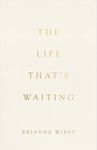 The Life That's Waiting