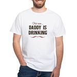 CafePress Not Now, Daddy is Drinking T Shirt Men's Traditional Fit White Casual Tshirt