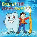 Brush The Germs Away: A Delightful 
