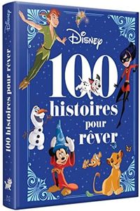 DISNEY - PIXAR - 100 Histoires pour Rêver