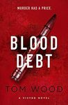 Blood Debt: The non-stop danger-filled new Victor thriller