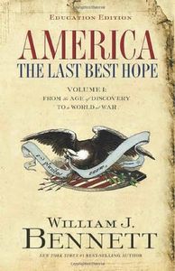 America: The Last Best Hope (Volume 1: From the Age of Discovery To a World of War)