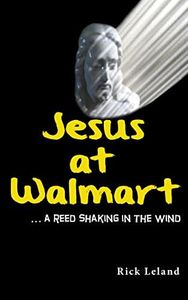 Jesus at Walmart...a reed shaking in the wind