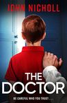 The Doctor: The start of a dark, gripping crime thriller series from bestseller John Nicholl (Galbraith Book 1)