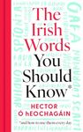 The Irish Words You Should Know: and how to start using them again: and how to use them every day