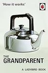 How it Works: The Grandparent: The 