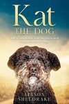 Kat the Dog: The remarkable tale of