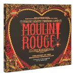 Moulin Rouge! The Musical: The Story of the Broadway Spectacular