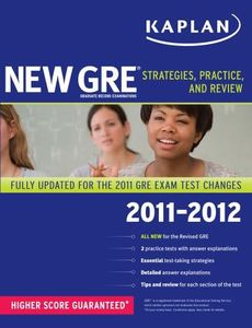 New GRE 2011-2012: Strategies, Practice, and Review (Kaplan GRE)