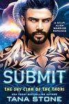 Submit: A Sci-Fi Alien Warrior Romance (The Sky Clan of the Taori Book 1)