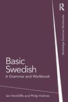 Basic Swedish: A Grammar and Workbook (Routledge Grammar Workbooks)