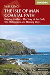 Isle of Man Coastal Path: Raad Ny Foillan - The Way of the Gull; The Millennium and Herring Ways (British Long Distance)