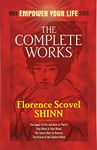 The Complete Works of Florence Scovel Shinn Complete Works of Florence Scovel Shinn (Dover Empower Your Life)