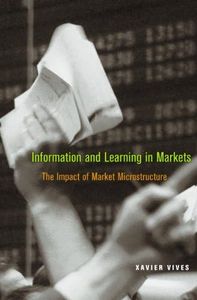 Information and Learning in Markets: The Impact of Market Microstructure