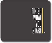 MM9E Non-Slip Finish What You Start, Motivational Quotes A28 Printed Mouse Pad