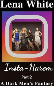 Insta–Harem – Part 2 (A Dark Men's Fantasy)