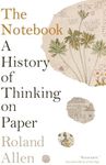 The Notebook: A History of Thinking