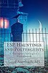 ESP, Hauntings and Poltergeists: A 
