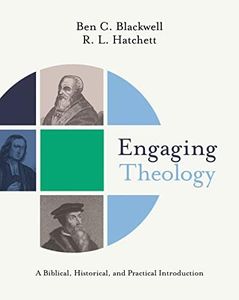 Engaging Theology: A Biblical, Historical, and Practical Introduction