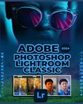 Adobe Photoshop Lightroom Classic 2024 (B&W): A Comprehensive Guide to Professional Photo Editing