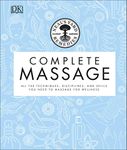 Neal's Yard Remedies Complete Massage: All the Techniques, Disciplines, and Skills you need to Massage for Wellness