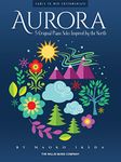 Aurora - 5 Original Piano Solos Inspired by the North: Early to Mid-Intermediate Level