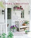The Natural Cozy Cottage: 100 styli