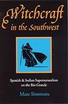 Witchcraft in the Southwest: Spanis