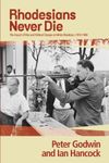 Rhodesians Never Die: The Impact of War and Political Change on White Rhodesia,c.1970-1980