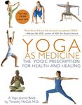 Yoga as Medicine: The Yogic Prescription for Health and Healing