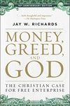 Money, Greed, and God 10th Anniversary Edition: The Christian Case for Free Enterprise