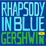 Gershwin: Greatest Classical Hits - Rhapsody in Blue