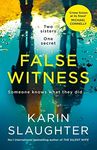 False Witness: The stunning crime mystery suspense thriller from the No.1 Sunday Times bestselling author of AFTER THAT NIGHT, GIRL FORGOTTEN and PIECES OF HER