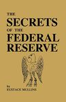 The Secrets of the Federal Reserve