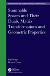 Summable Spaces and Their Duals, Matrix Transformations and Geometric Properties