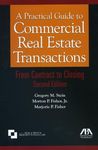 A Practical Guide to Commercial Real Estate Transactions: From Contract to Closing