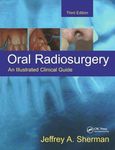 ORAL RADIOSURGERY AN ILLUSTRATED CLINICAL GUIDE