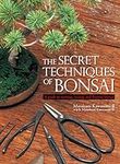 The Secret Techniques of Bonsai: A 