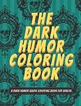 The Dark Humor Coloring Book: A Dar