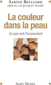 La couleur dans la peau : Ce que voit l'inconscient