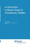 An Introduction to Mission Design for Geostationary Satellites: 1 (Space Technology Library)