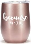 Because Law School 12oz Wine Glass Tumbler Funny Law Student Gifts for Women Perfect Future Lawyer Gift