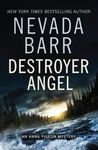 Destroyer Angel (Anna Pigeon Mysteries, Book 18): A suspenseful thriller of the American wilderness