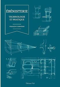 Ebénisterie : Technologie et pratique