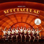 Radio City Spectacular: A Photographic History of the Rockettes and Christmas Spectacular