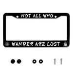 Personalized Not All Who Wander are Lost License Plate Frames Funny License Plate Frame Car Universal Aluminum Accessories Cars Decor Fits Standard US Vehicles Size: 12.2 x 6 Inches